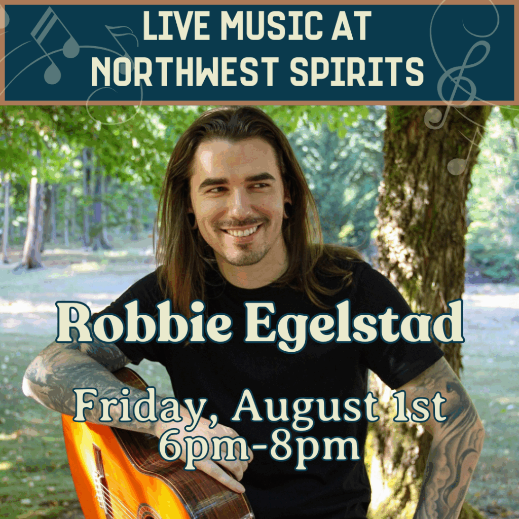 Musician Robbie Egelstad smiling while holding a guitar outdoors, with text promoting his live performance at Northwest Spirits on Friday, August 1st from 6pm to 8pm.