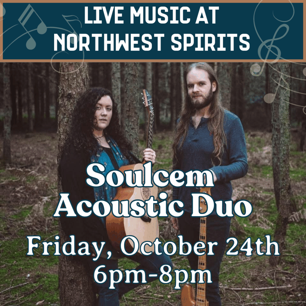 Promotional poster for live music at Northwest Spirits featuring Soulcem Acoustic Duo. Event date: Friday, October 24th, 6–8 pm, with a male and female musician holding acoustic guitars in a wooded setting.